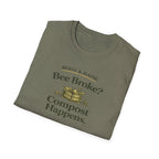 Bee Broke Compost Happens T-Shirt