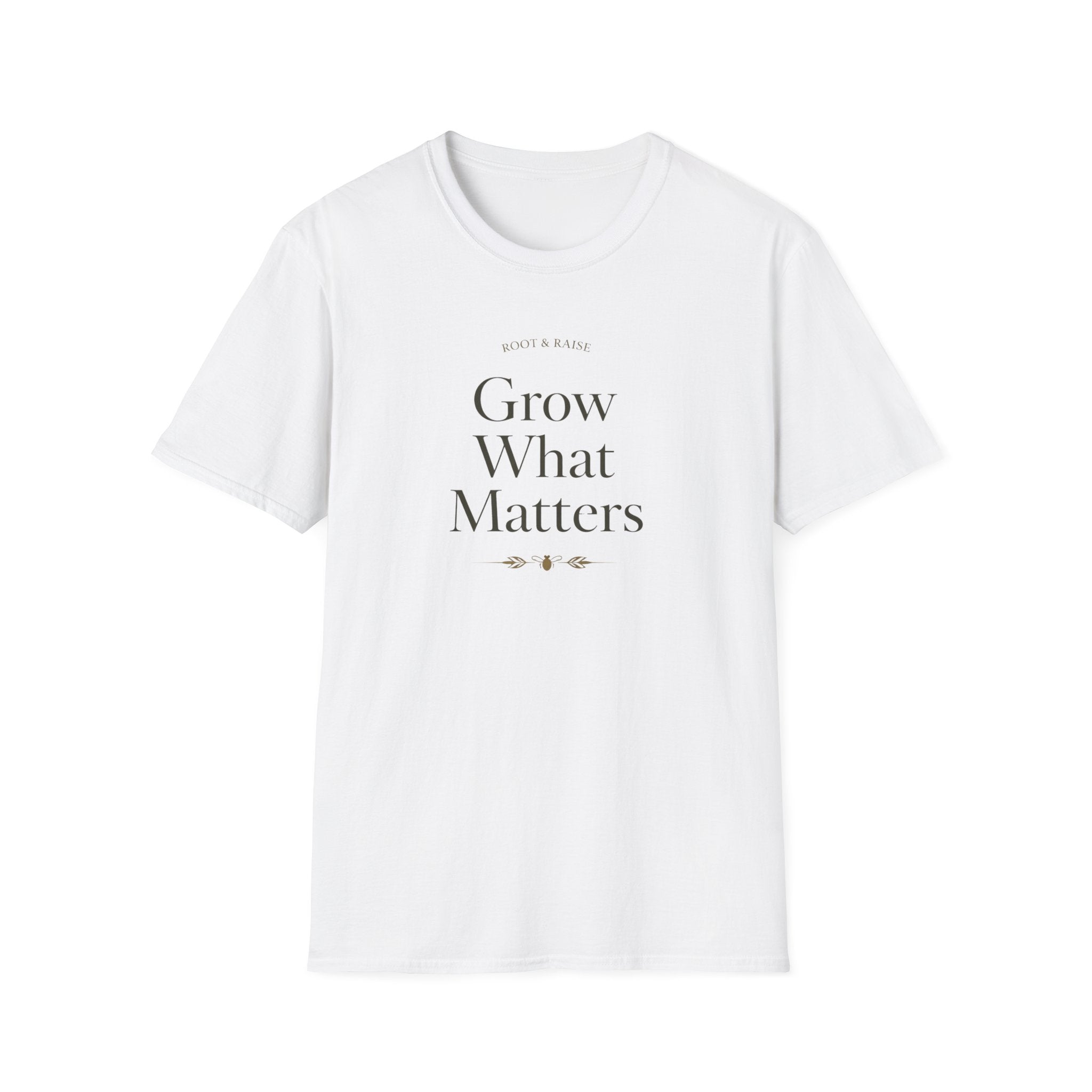 Grow What Matters T-Shirt