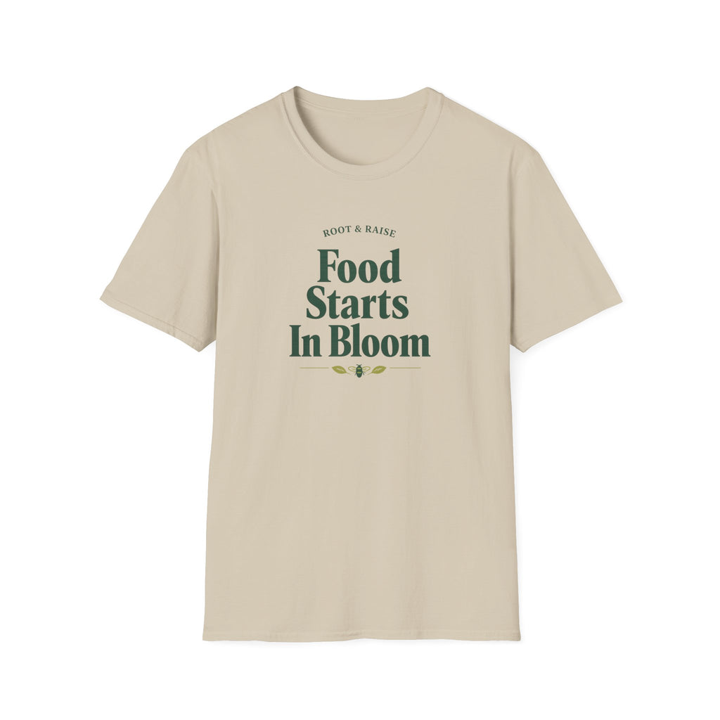 Food Starts In Bloom T-Shirt