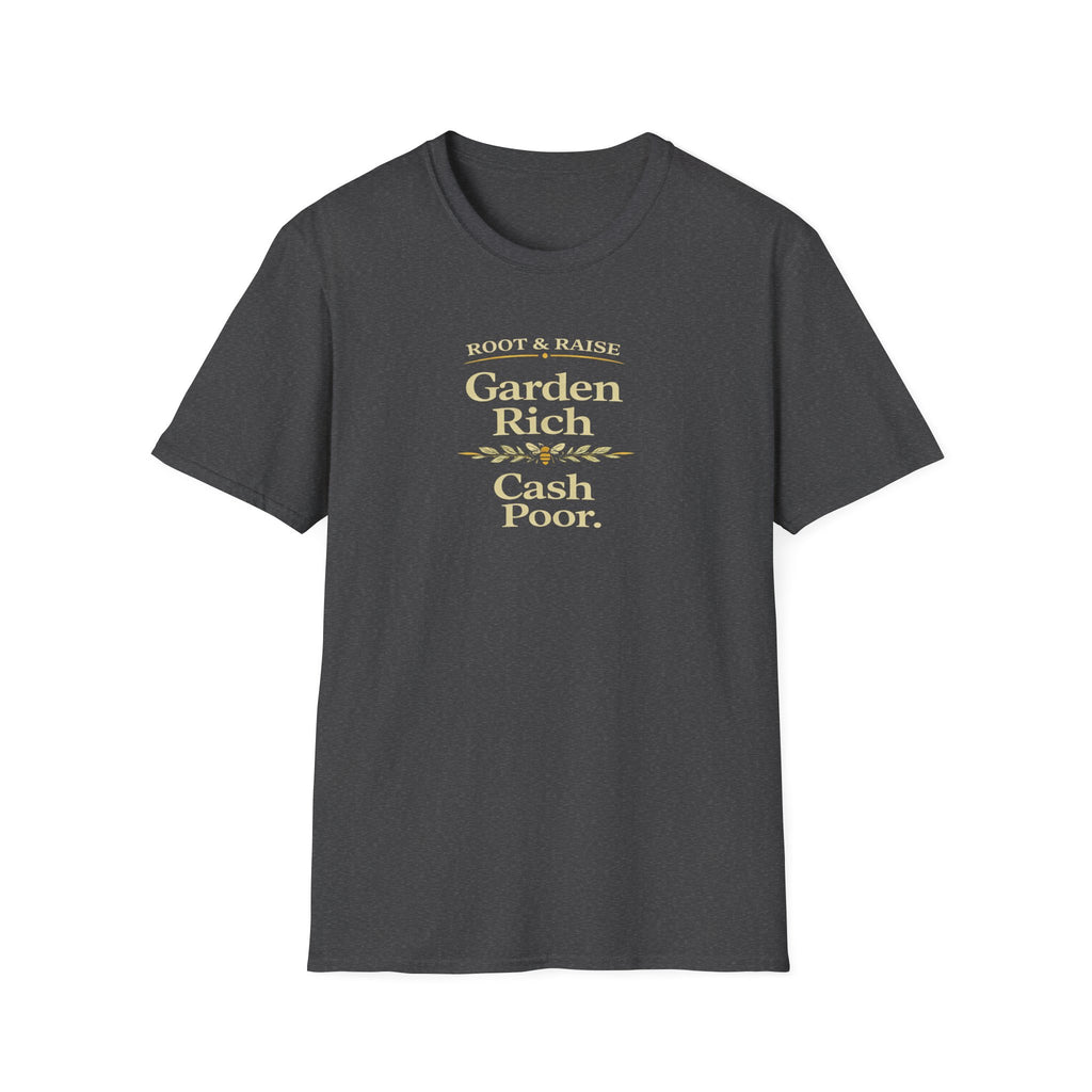 Garden Rich Cash Poor T-Shirt