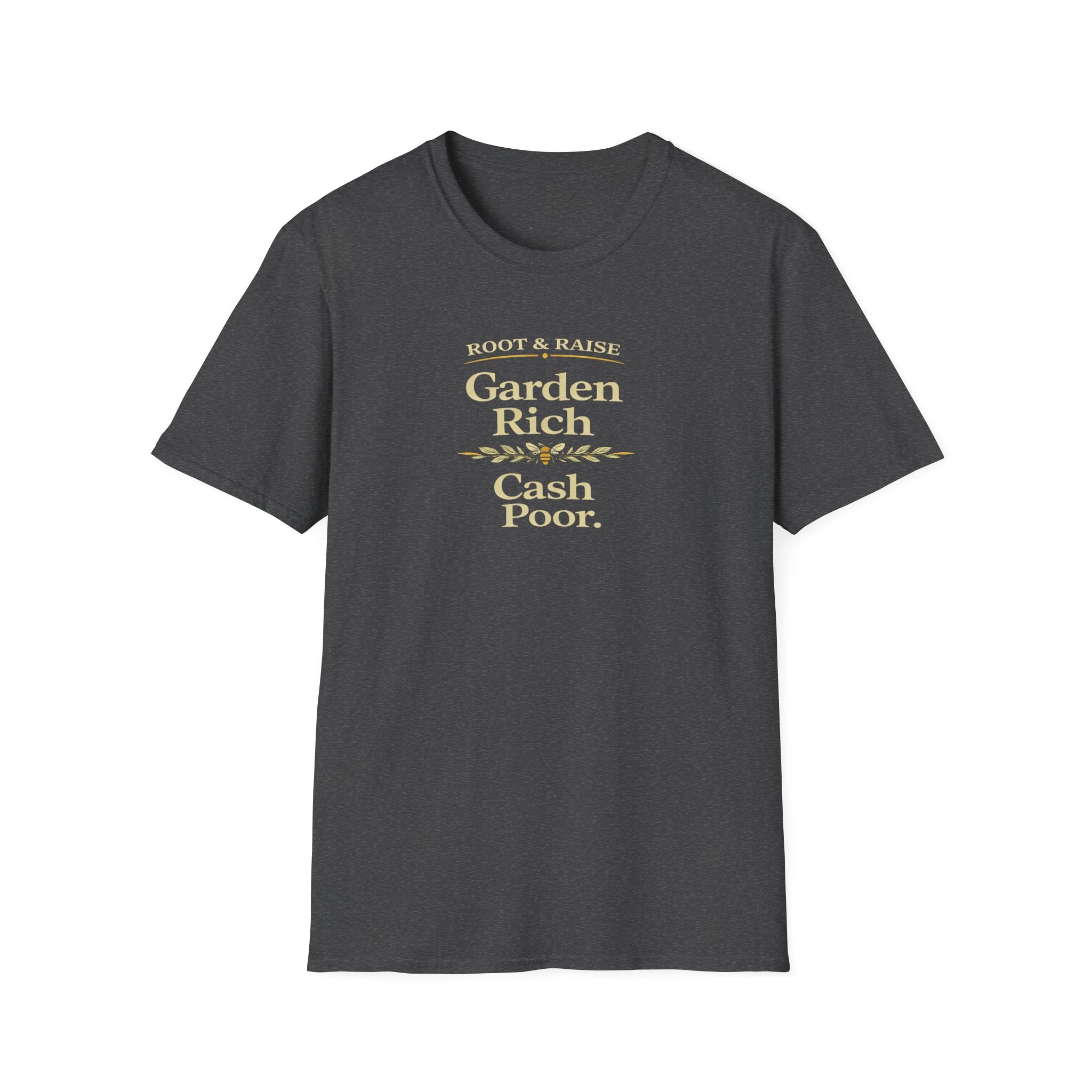 Garden Rich Cash Poor T-Shirt