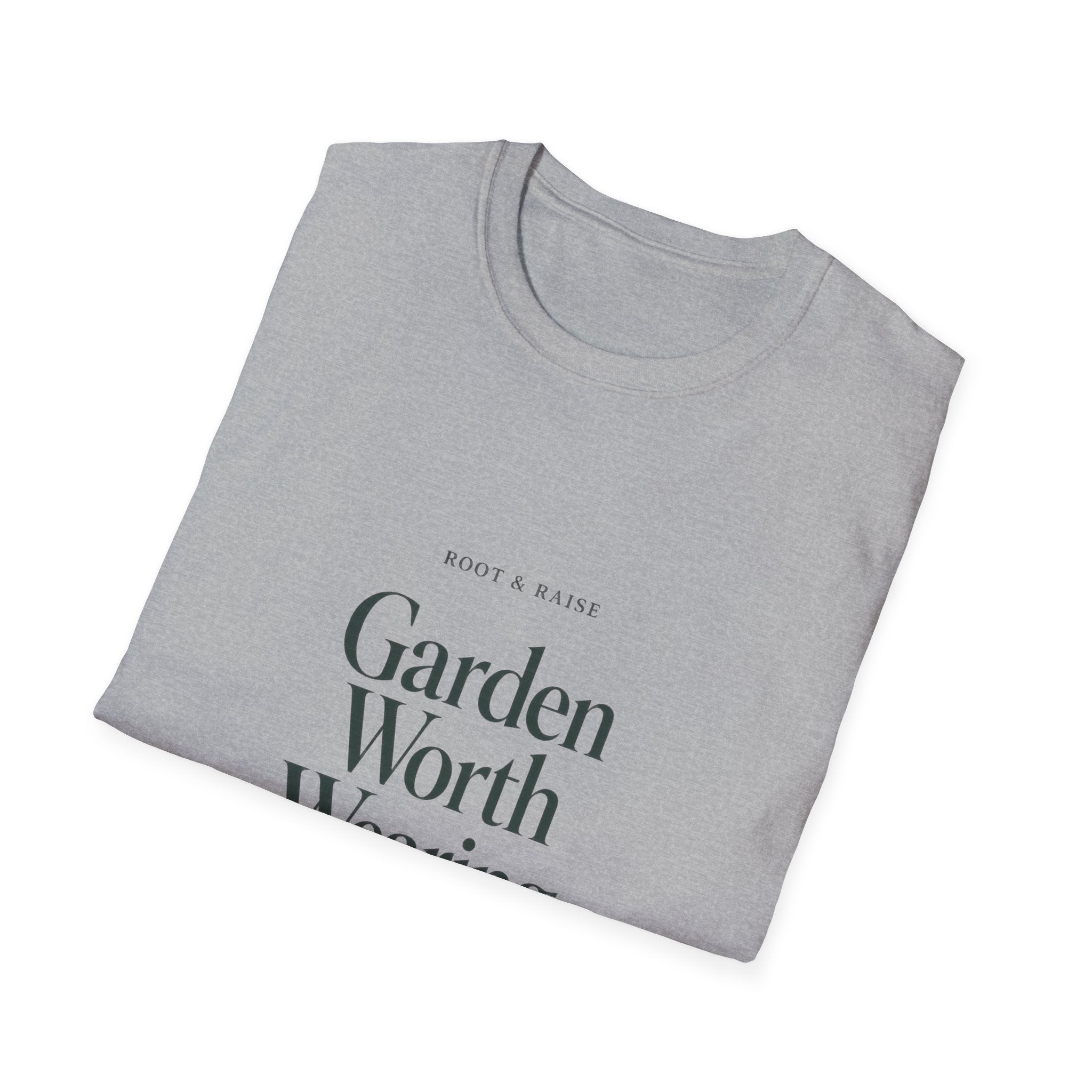 Garden Worth Wearing T-Shirt