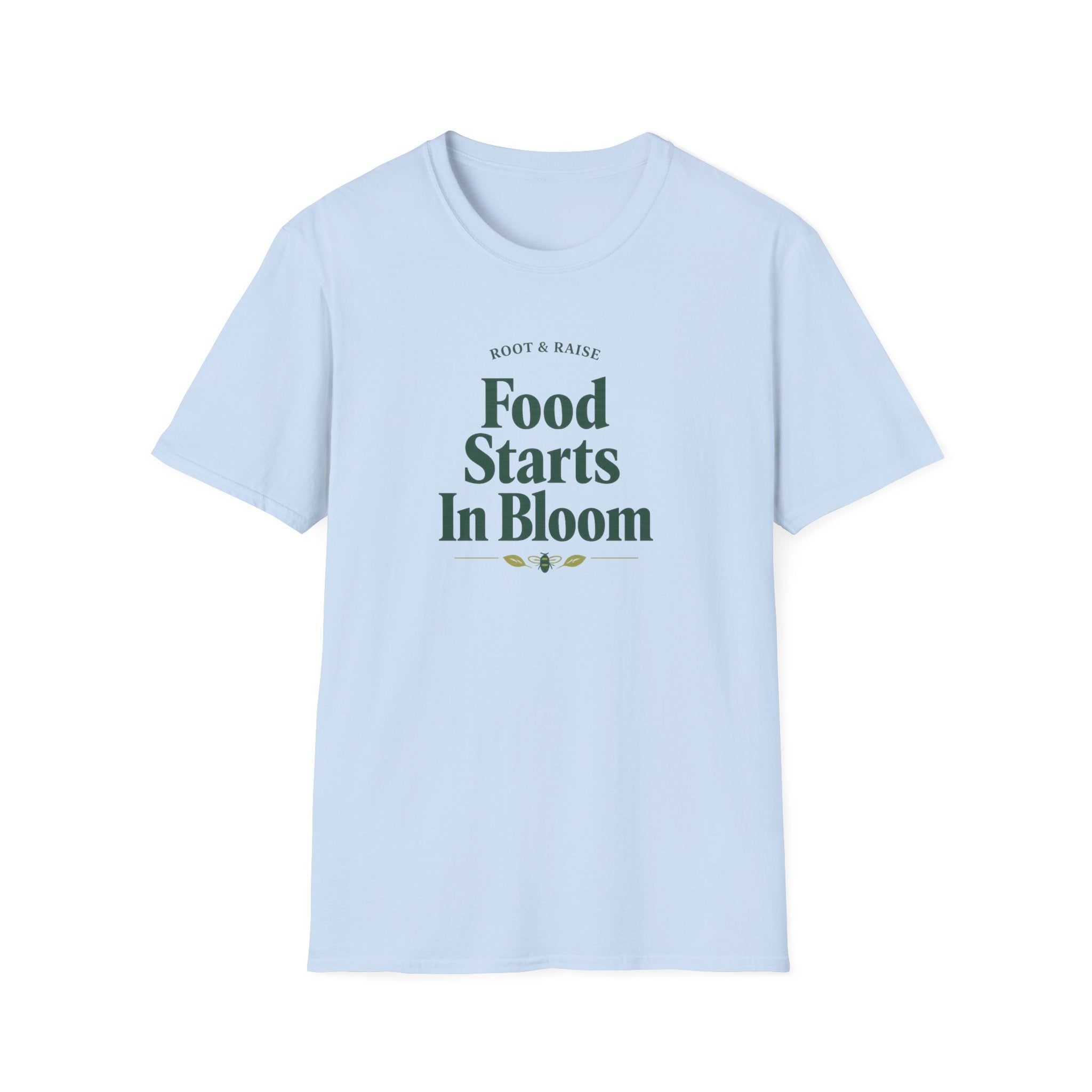 Food Starts In Bloom T-Shirt