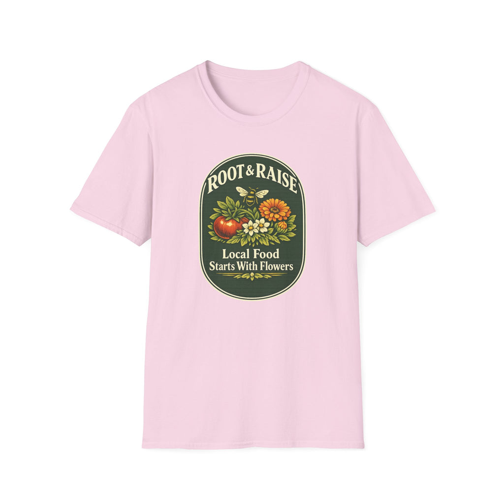 Local Food Starts With Flowers T-Shirt