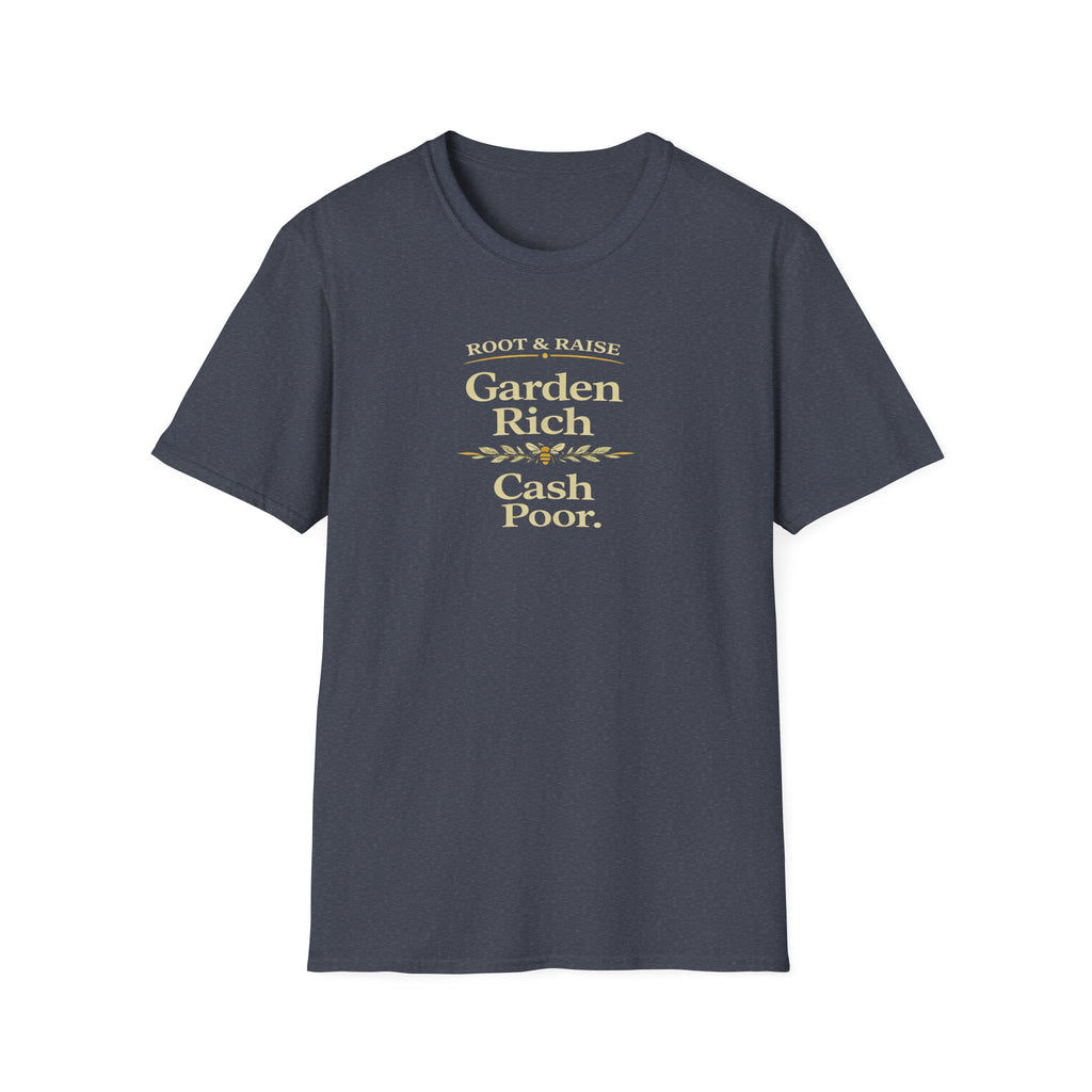 Garden Rich Cash Poor T-Shirt