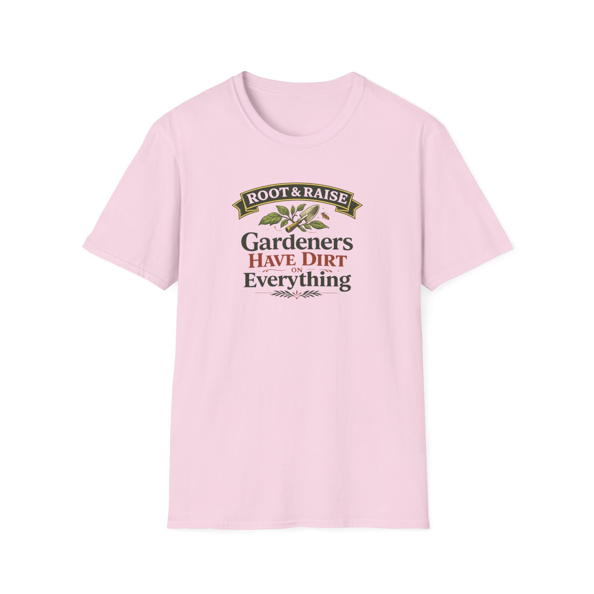 Gardeners Have Dirt On Everything T-Shirt