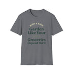 Garden Like Your Groceries Depend On It T-Shirt - Vintage