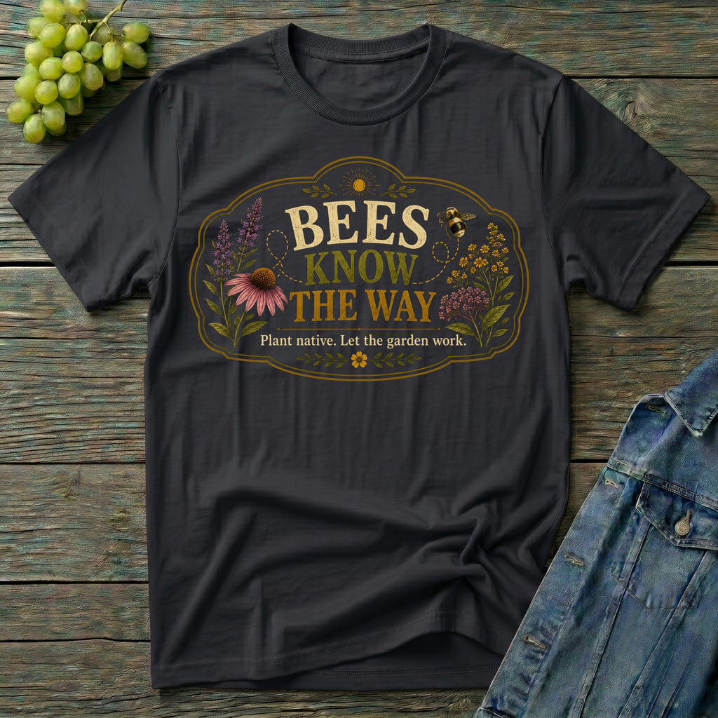 Bees Know the Way Native Plant T-Shirt