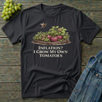 Inflation? I Grow My Own Tomatoes T-Shirt - Dark
