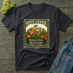 Flowers First Harvest Later T-Shirt