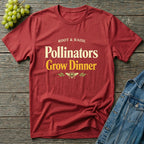 Pollinators Grow Dinner T-Shirt