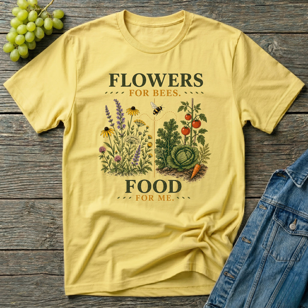 Flowers for Bees Food for Me Pollinator Garden T-Shirt
