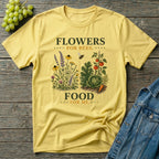 Flowers for Bees Food for Me Pollinator Garden T-Shirt