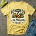 Feed People Feed Pollinators Garden T-Shirt
