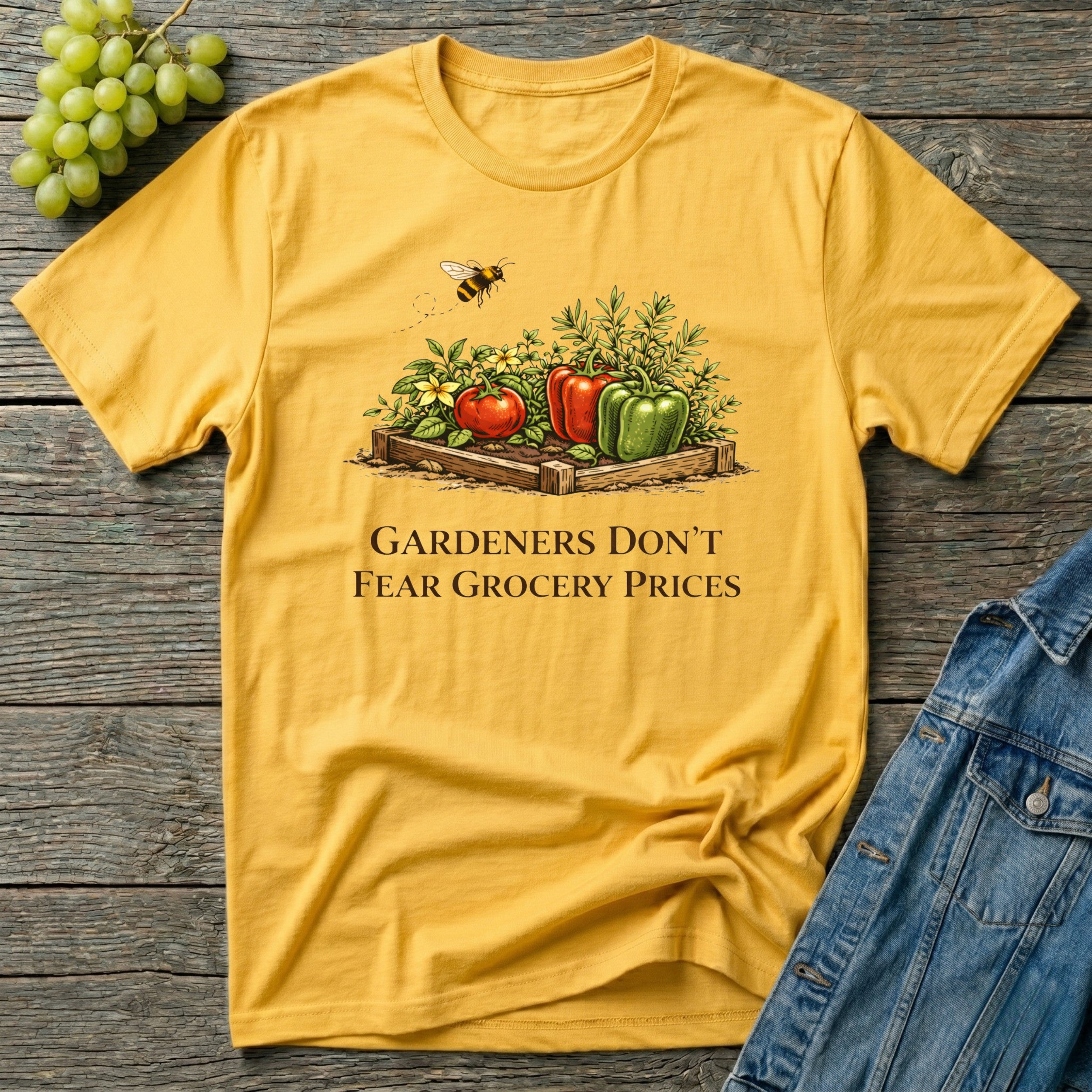 Gardeners Don't Fear Grocery Prices T-Shirt
