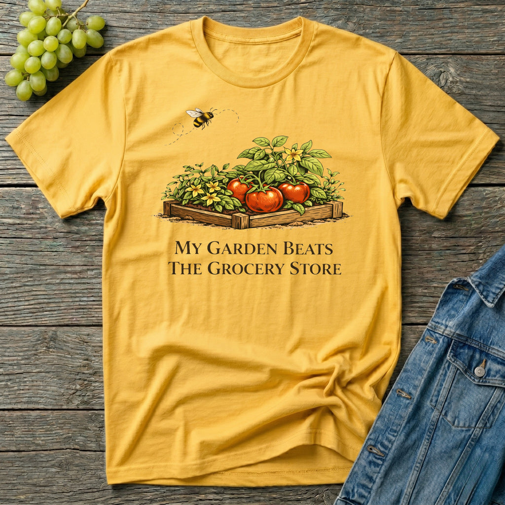 My Garden Beats The Grocery Store T-Shirt