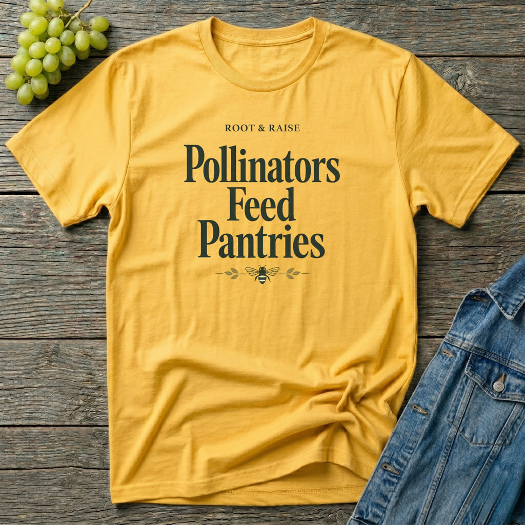 Pollinators Feed Pantries T-Shirt