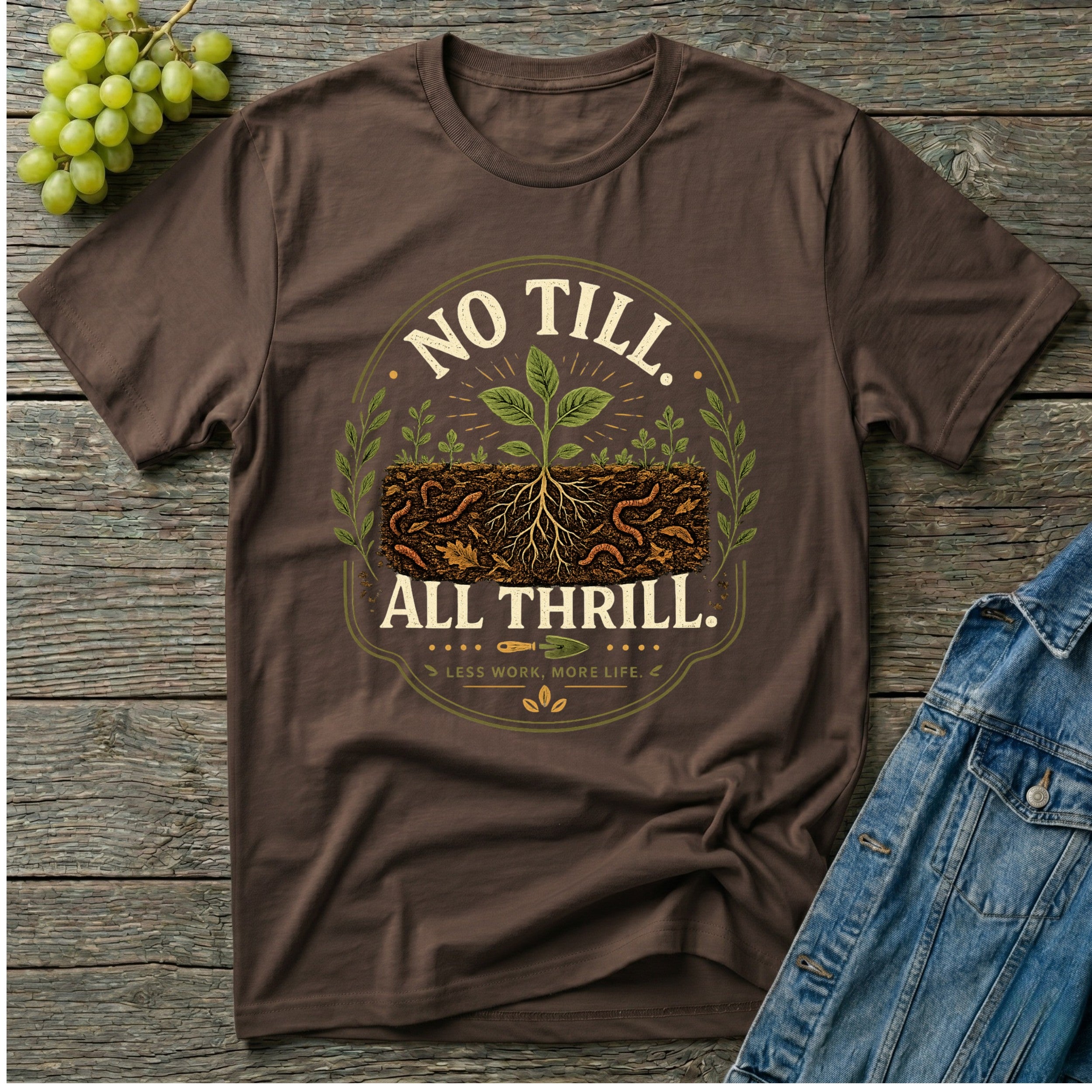 No Till All Thrill Regenerative Gardening T-Shirt