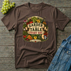 Garden To Table Every Day Gardening T-Shirt