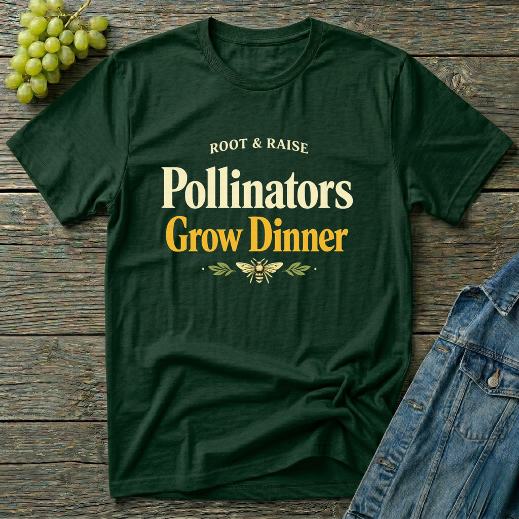 Pollinators Grow Dinner T-Shirt