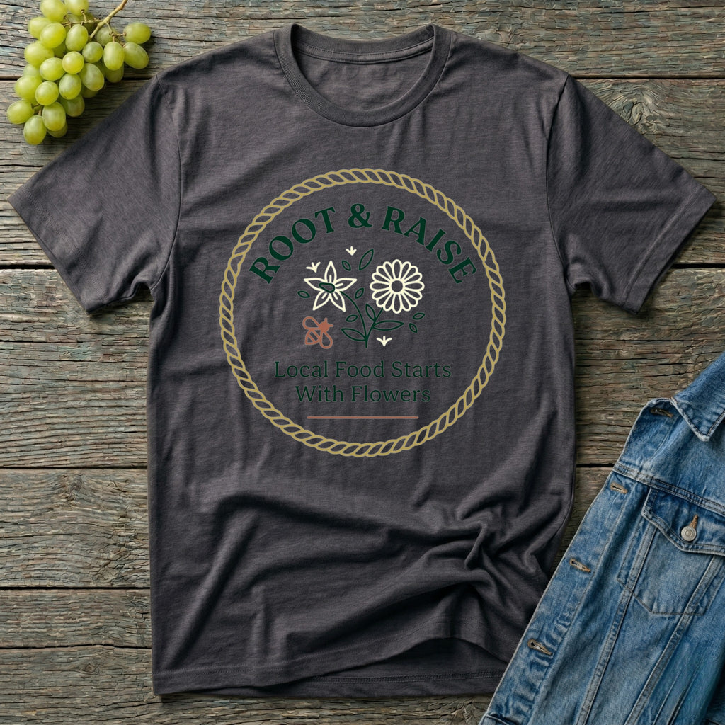 Local Food Starts With Flowers T-Shirt - Framed
