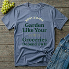 Garden Like Your Groceries Depend On It T-Shirt - Vintage