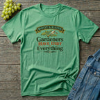 Gardeners Have Dirt On Everything T-Shirt