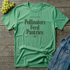 Pollinators Feed Pantries T-Shirt