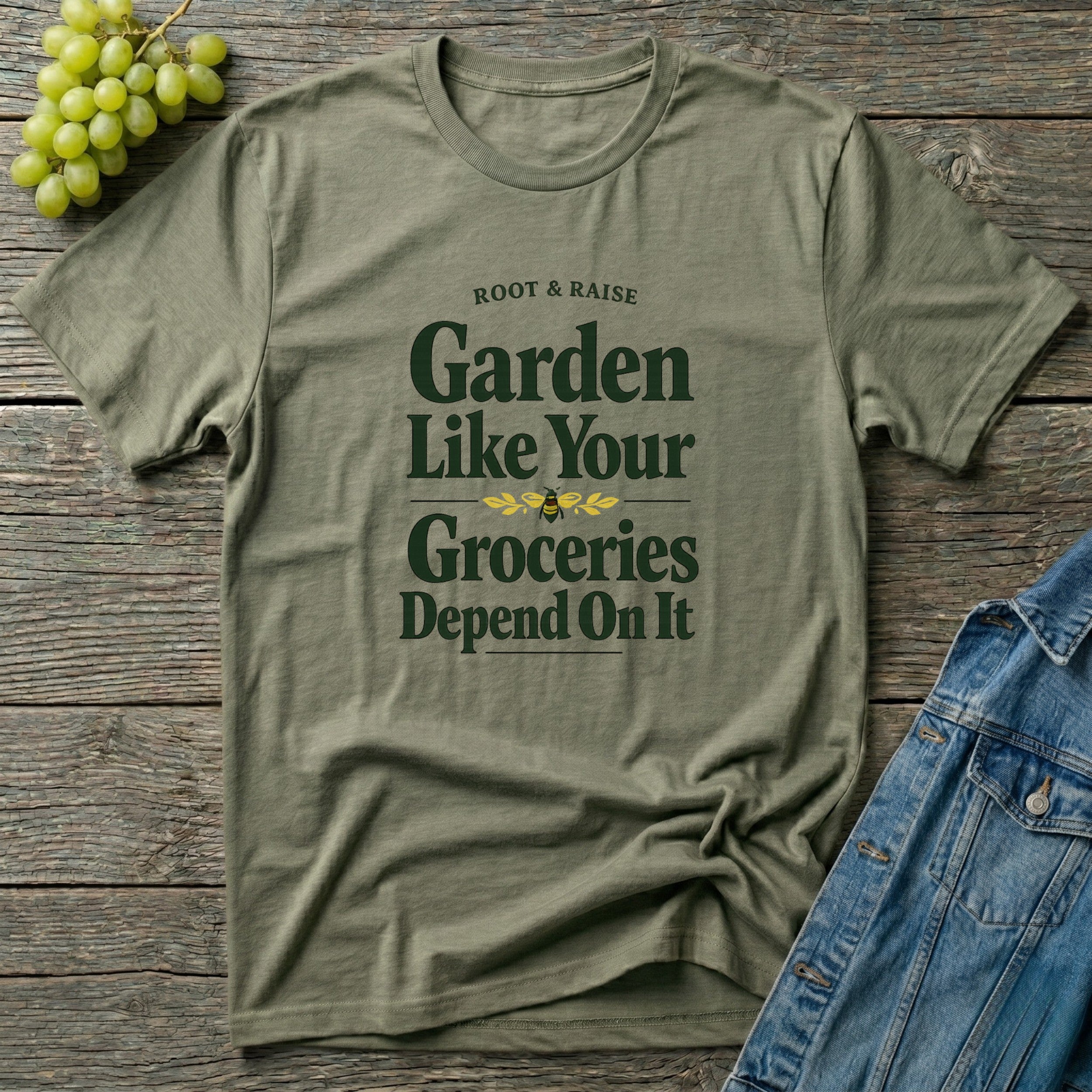 Garden Like Your Groceries Depend On It T-Shirt