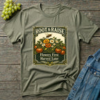 Flowers First Harvest Later T-Shirt