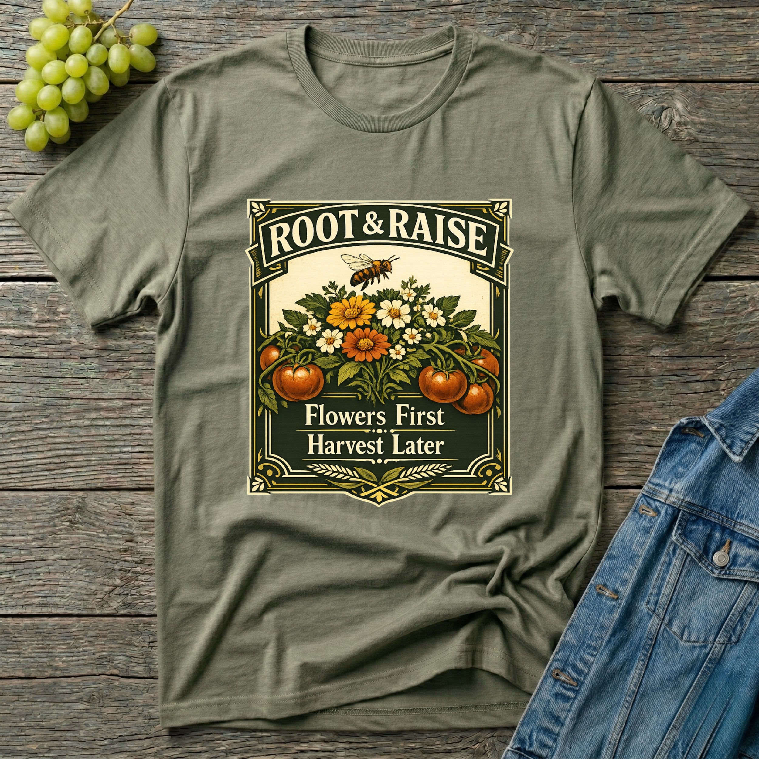 Flowers First Harvest Later T-Shirt