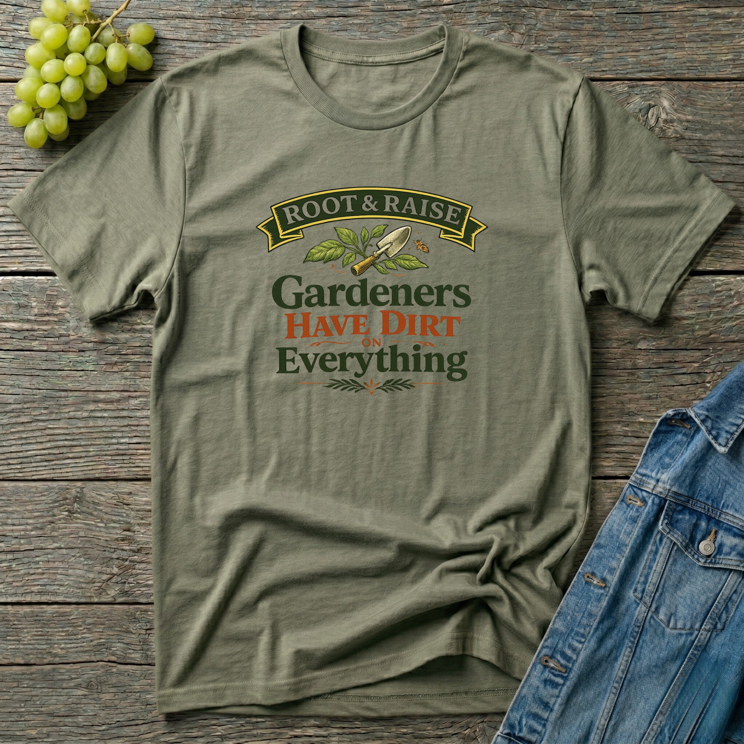 Gardeners Have Dirt On Everything T-Shirt