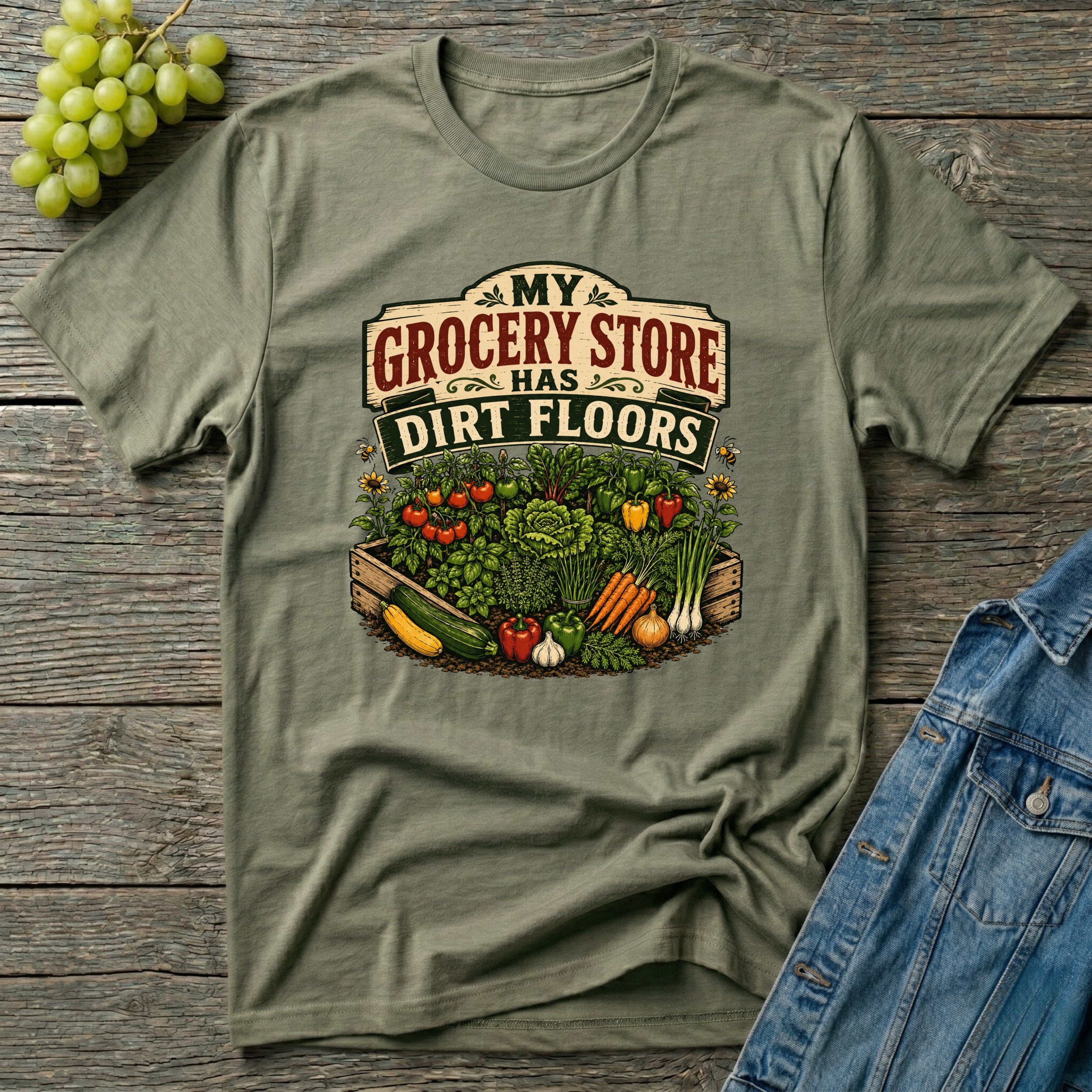 My Grocery Store Has Dirt Floors Gardening T-Shirt