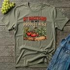 My Backyard Is My Produce Aisle T-Shirt