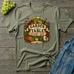 Garden To Table Every Day Gardening T-Shirt