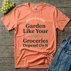 Garden Like Your Groceries Depend On It T-Shirt - Vintage