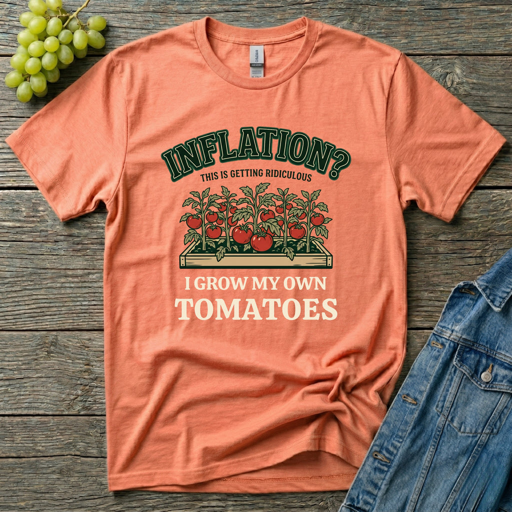 Inflation? I Grow My Own Tomatoes T-Shirt - Ridiculous Dark