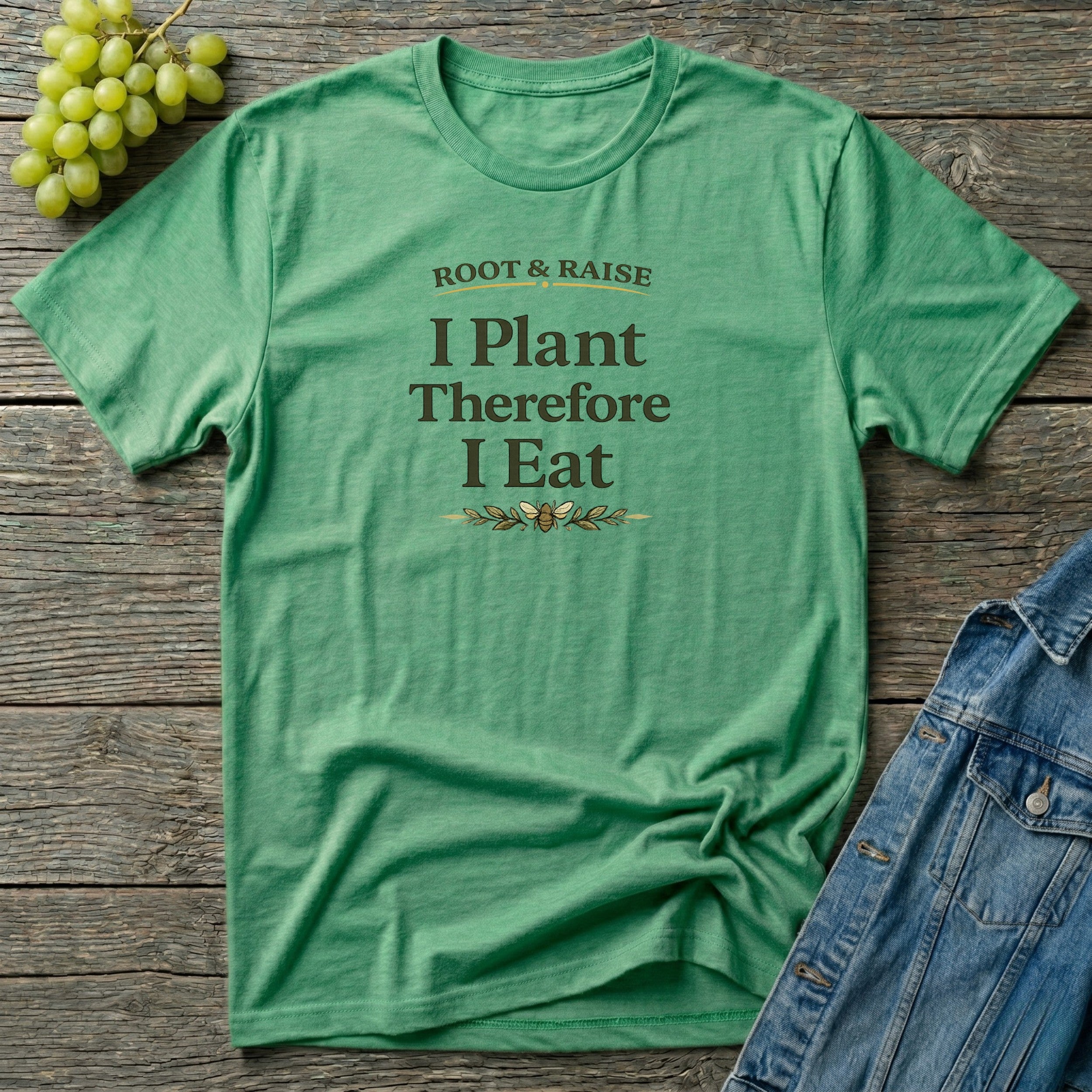 I Plant Therefore I Eat T-Shirt