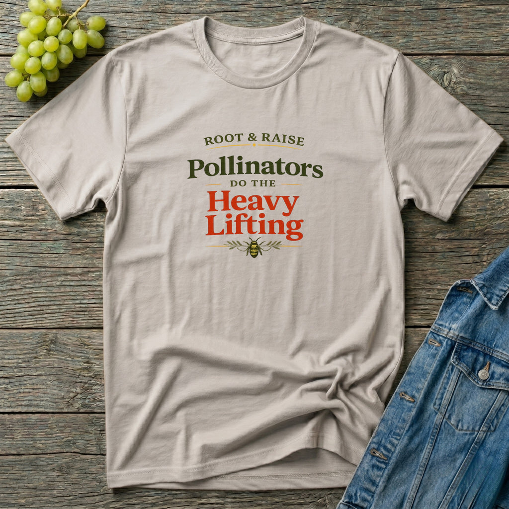 Pollinators Do The Heavy Lifting T-Shirt