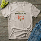 Pollinators Do The Heavy Lifting T-Shirt