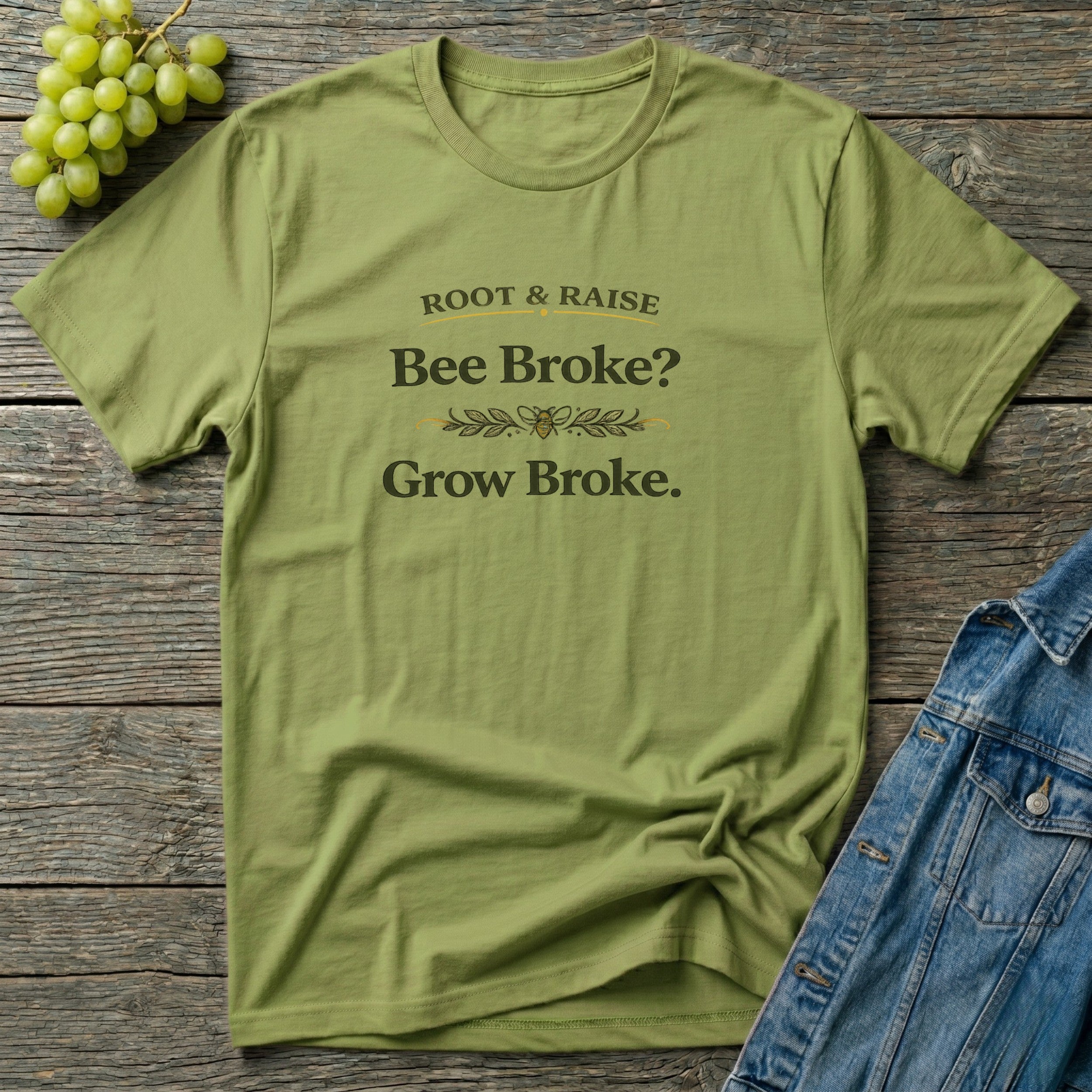 Bee Broke Grow Broke T-Shirt