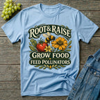 Grow Food Feed Pollinators Gardening T-Shirt