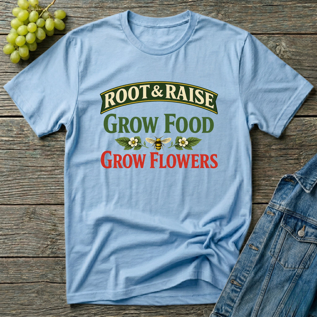 Grow Food Grow Flowers Gardening T-Shirt
