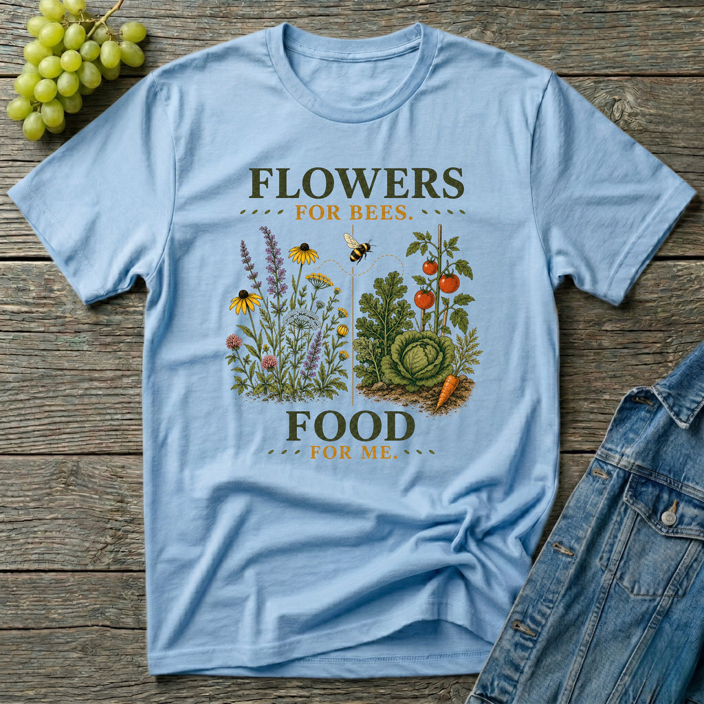Flowers for Bees Food for Me Pollinator Garden T-Shirt