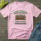 Inflation? I Grow My Own Tomatoes T-Shirt - Ridiculous Light