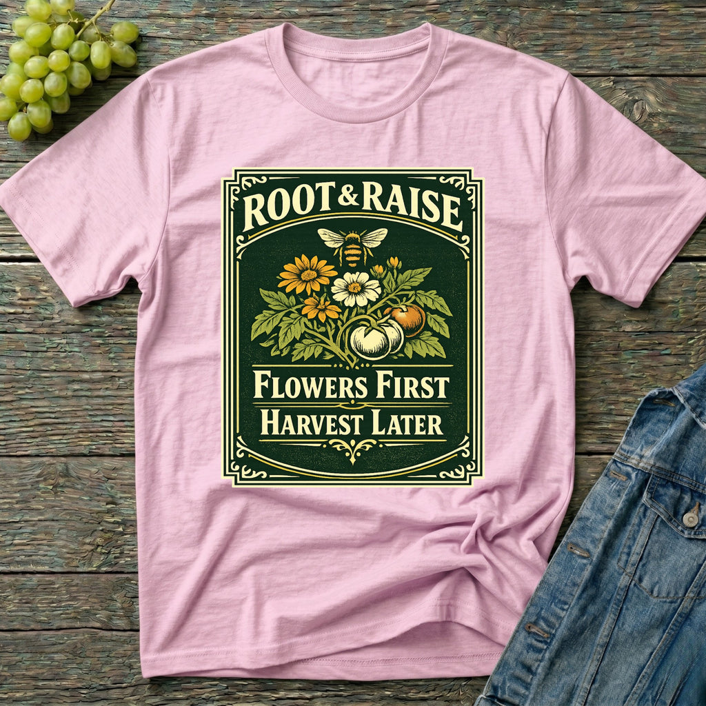 Flowers First Harvest Later T-Shirt - Vintage