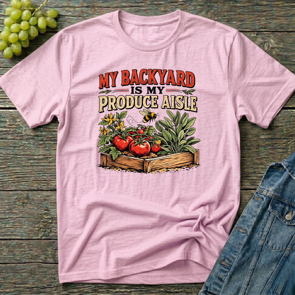 My Backyard Is My Produce Aisle T-Shirt
