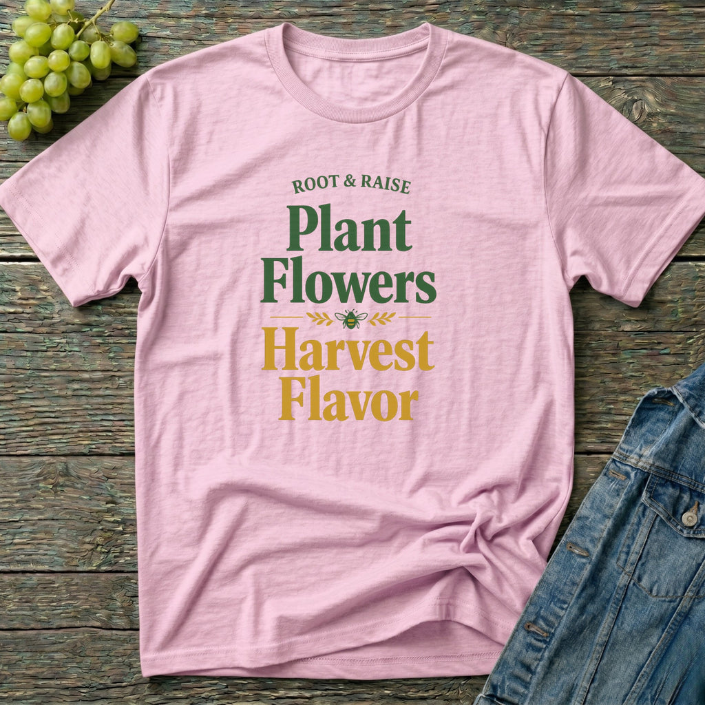 Plant Flowers Harvest Flavor T-Shirt