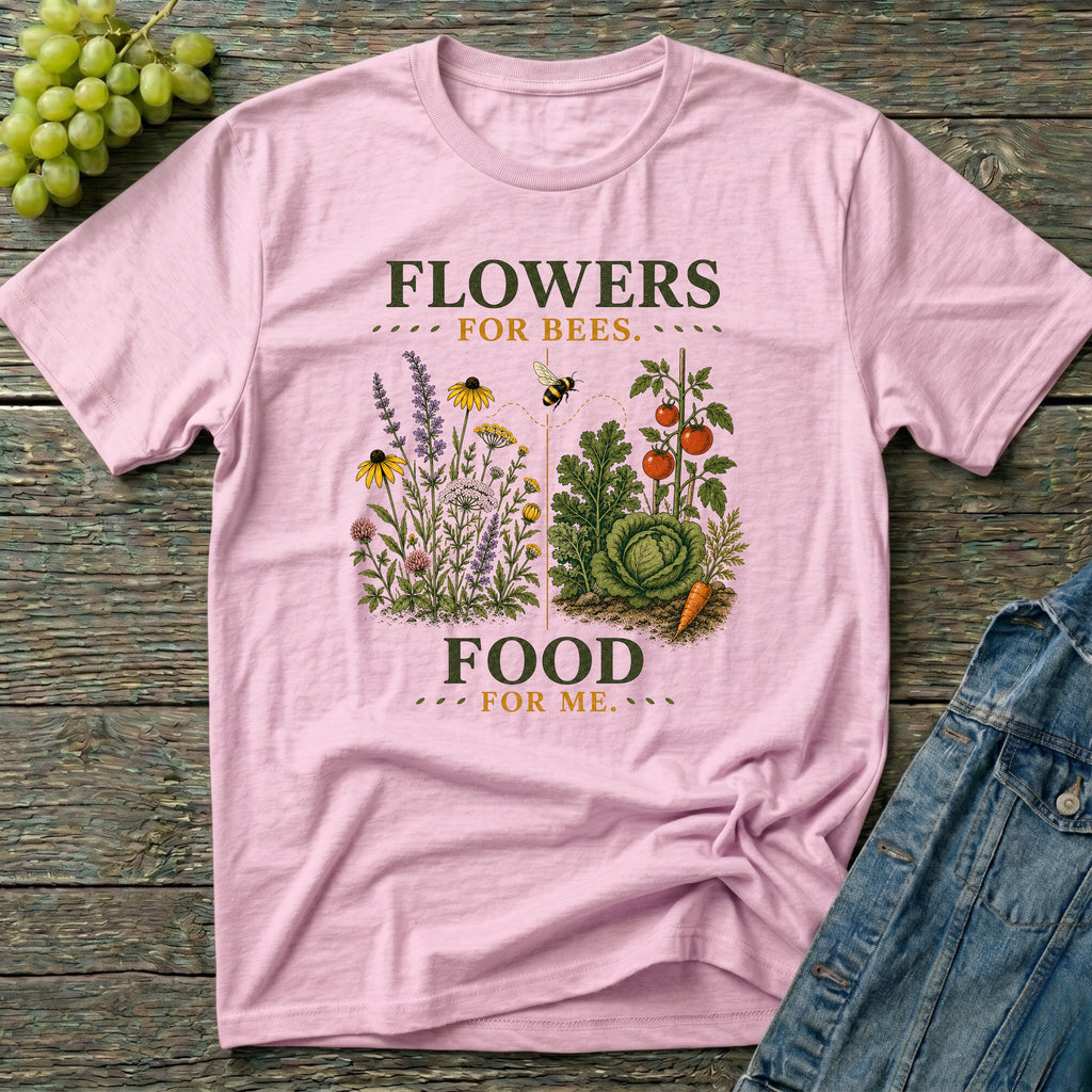 Flowers for Bees Food for Me Pollinator Garden T-Shirt