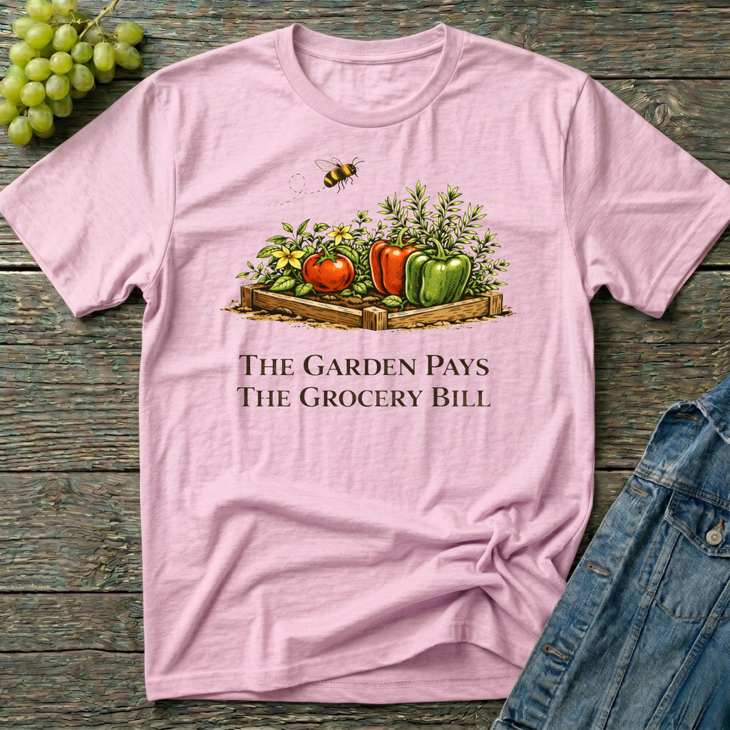 The Garden Pays The Grocery Bill T-Shirt